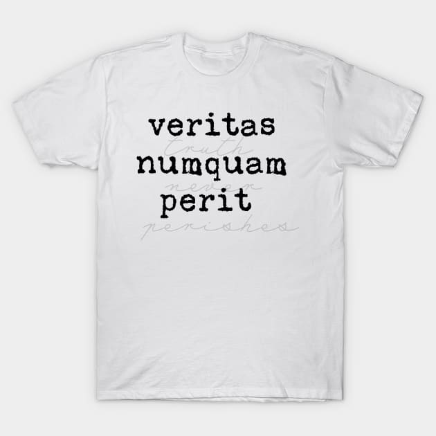 Veritas numquam perit~ truth never perishes T-Shirt by Designs by Katie Leigh